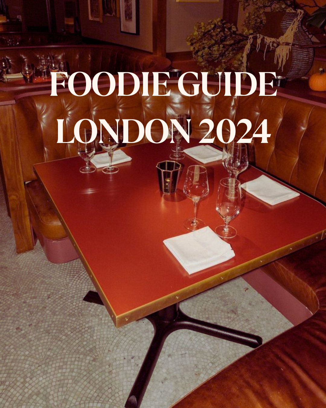 Foodie Guide London 2024